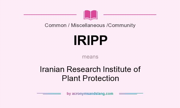What does IRIPP mean? It stands for Iranian Research Institute of Plant Protection