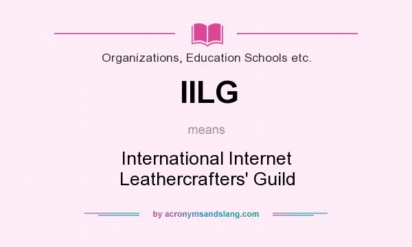 What does IILG mean? It stands for International Internet Leathercrafters` Guild