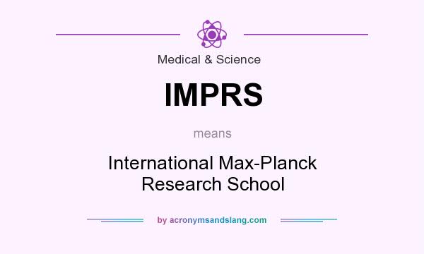 What does IMPRS mean? It stands for International Max-Planck Research School