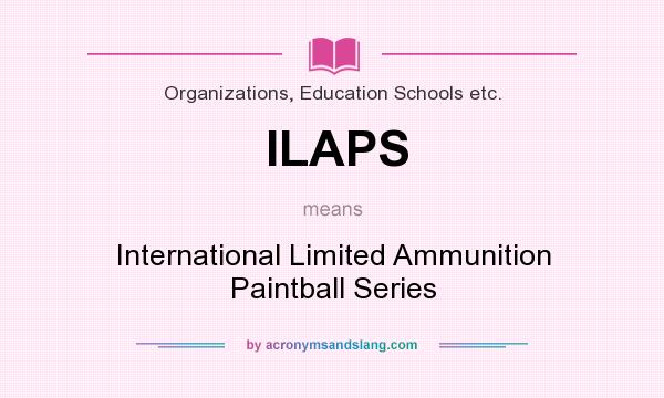 What does ILAPS mean? It stands for International Limited Ammunition Paintball Series