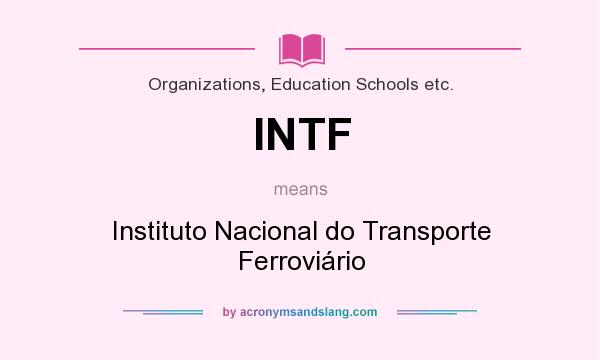 What does INTF mean? It stands for Instituto Nacional do Transporte Ferroviário