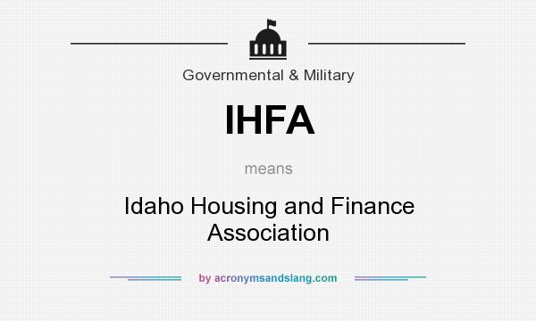 What does IHFA mean? It stands for Idaho Housing and Finance Association