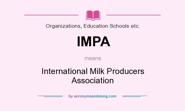 What does IMPA mean? It stands for International Milk Producers Association