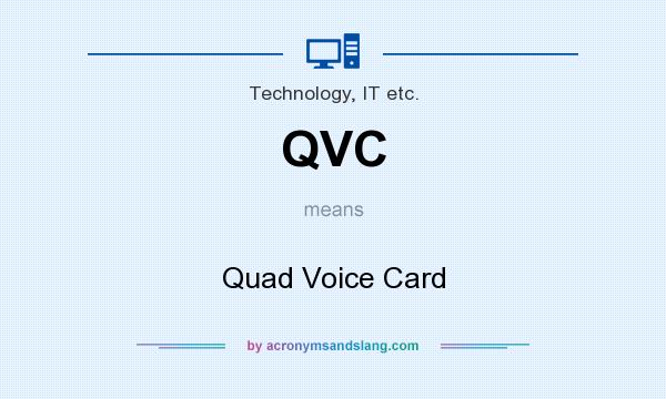 What does QVC mean? It stands for Quad Voice Card
