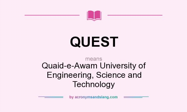 What does QUEST mean? It stands for Quaid-e-Awam University of Engineering, Science and Technology