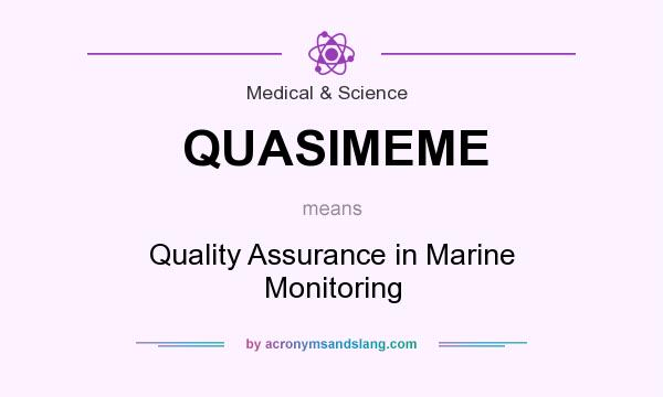 What does QUASIMEME mean? It stands for Quality Assurance in Marine Monitoring