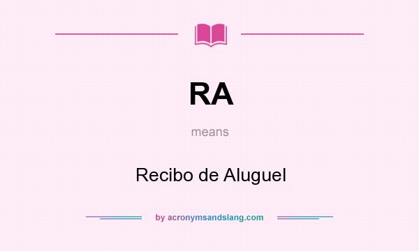 What does RA mean? It stands for Recibo de Aluguel