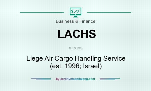 What does LACHS mean? It stands for Liege Air Cargo Handling Service (est. 1996; Israel)