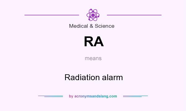 What does RA mean? It stands for Radiation alarm