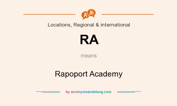 What does RA mean? It stands for Rapoport Academy