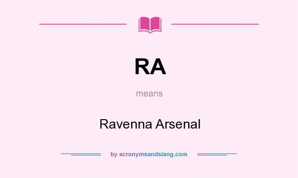 What does RA mean? It stands for Ravenna Arsenal