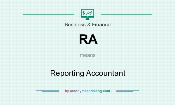 What does RA mean? It stands for Reporting Accountant