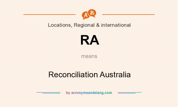 What does RA mean? It stands for Reconciliation Australia