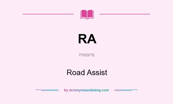 What does RA mean? It stands for Road Assist