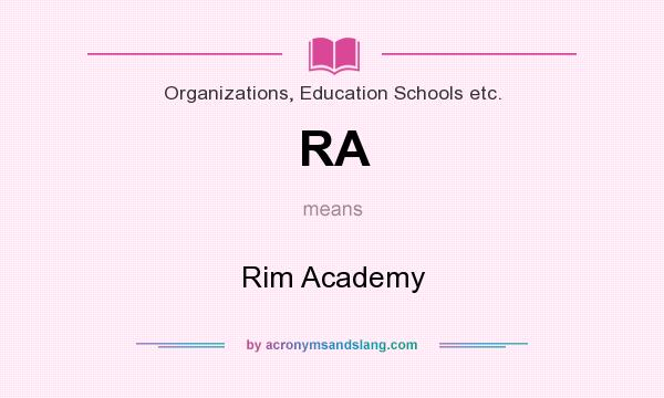 What does RA mean? It stands for Rim Academy