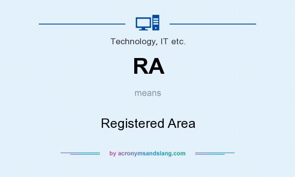 What does RA mean? It stands for Registered Area