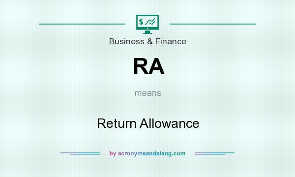 What does RA mean? It stands for Return Allowance