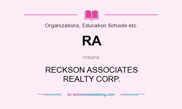 What does RA mean? It stands for RECKSON ASSOCIATES REALTY CORP.