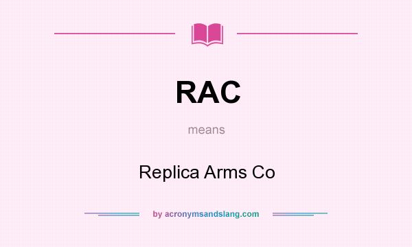 What does RAC mean? It stands for Replica Arms Co