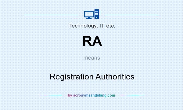 What does RA mean? It stands for Registration Authorities