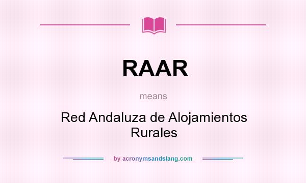 What does RAAR mean? It stands for Red Andaluza de Alojamientos Rurales