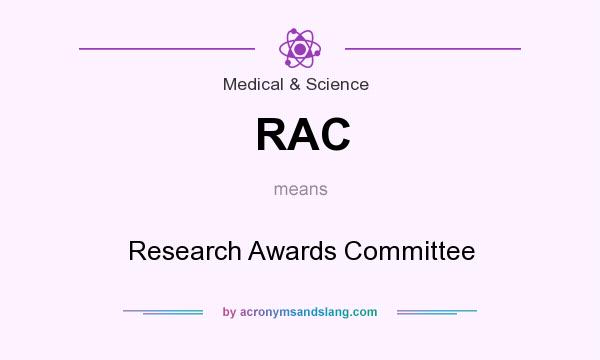 What does RAC mean? It stands for Research Awards Committee