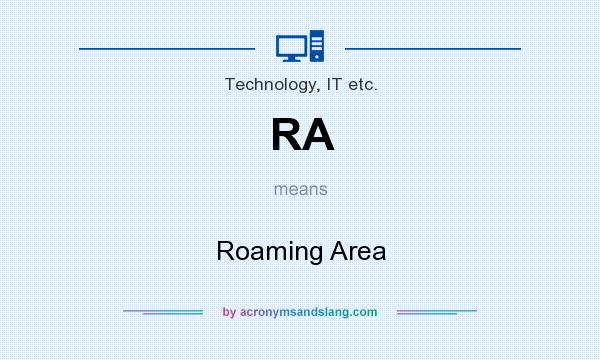 What does RA mean? It stands for Roaming Area