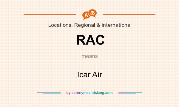 What does RAC mean? It stands for Icar Air