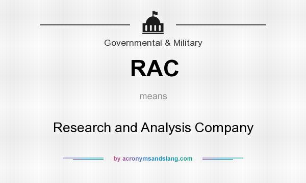 What does RAC mean? It stands for Research and Analysis Company