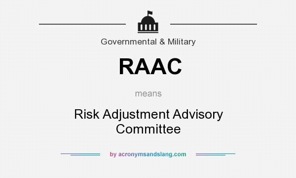 What does RAAC mean? It stands for Risk Adjustment Advisory Committee