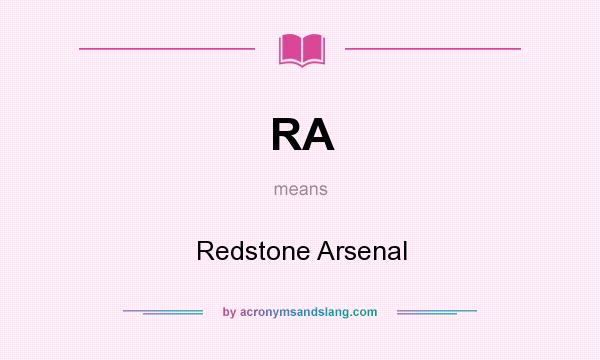 What does RA mean? It stands for Redstone Arsenal