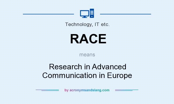 What does RACE mean? It stands for Research in Advanced Communication in Europe