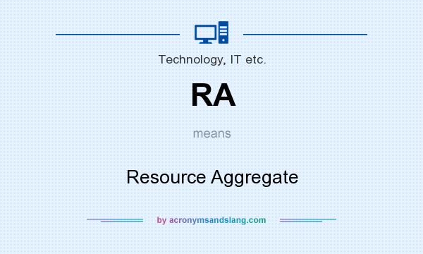 What does RA mean? It stands for Resource Aggregate