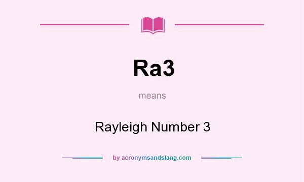 What does Ra3 mean? It stands for Rayleigh Number 3