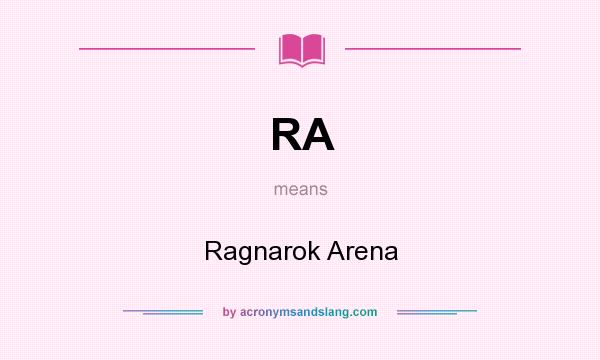 What does RA mean? It stands for Ragnarok Arena