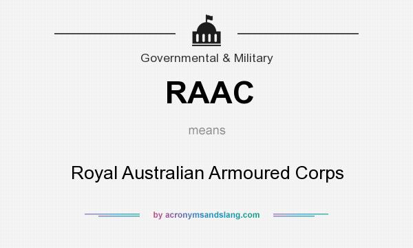 What does RAAC mean? It stands for Royal Australian Armoured Corps