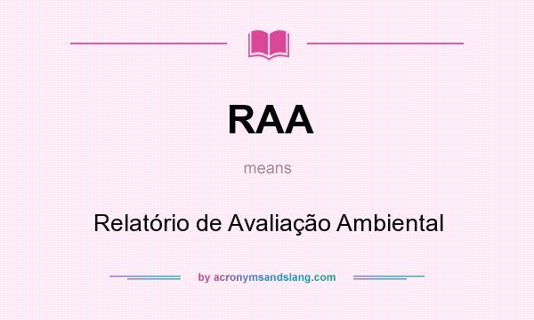 What does RAA mean? It stands for Relatório de Avaliação Ambiental