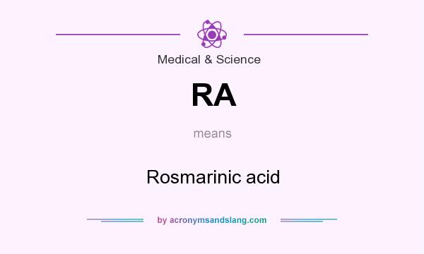 What does RA mean? It stands for Rosmarinic acid