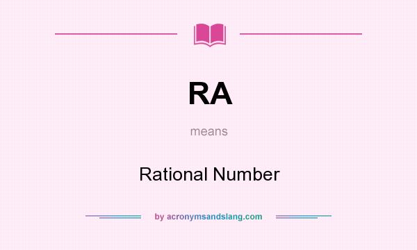 What does RA mean? It stands for Rational Number
