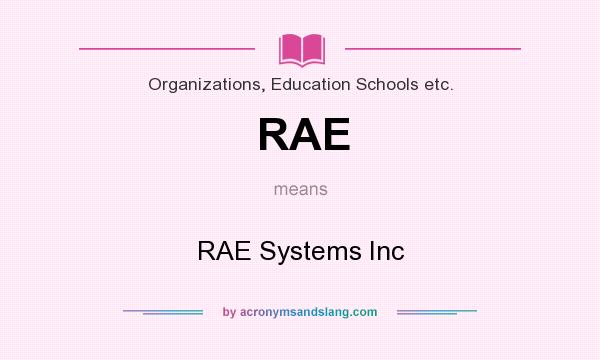 What does RAE mean? It stands for RAE Systems Inc
