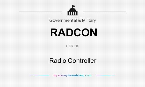 What does RADCON mean? It stands for Radio Controller