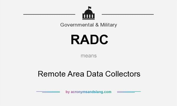 What does RADC mean? It stands for Remote Area Data Collectors