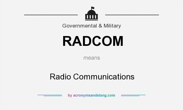 What does RADCOM mean? It stands for Radio Communications