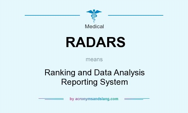 What does RADARS mean? It stands for Ranking and Data Analysis Reporting System