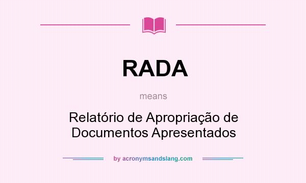 What does RADA mean? It stands for Relatório de Apropriação de Documentos Apresentados