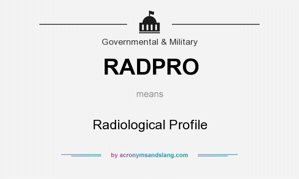What does RADPRO mean? It stands for Radiological Profile