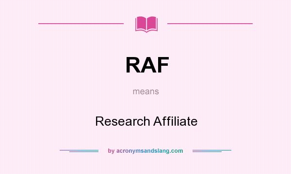 What does RAF mean? It stands for Research Affiliate