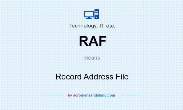What does RAF mean? It stands for Record Address File