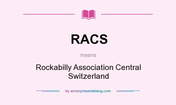 What does RACS mean? It stands for Rockabilly Association Central Switzerland