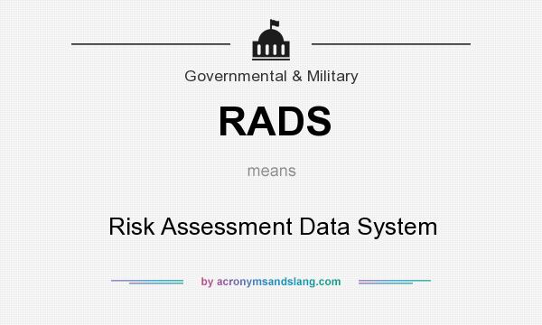What does RADS mean? It stands for Risk Assessment Data System